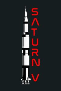 apollo 11 saturn v moon rocket space: notebook, notebook journal beautiful , simple, impressive,size 6x9 inches, 114 paperback pages