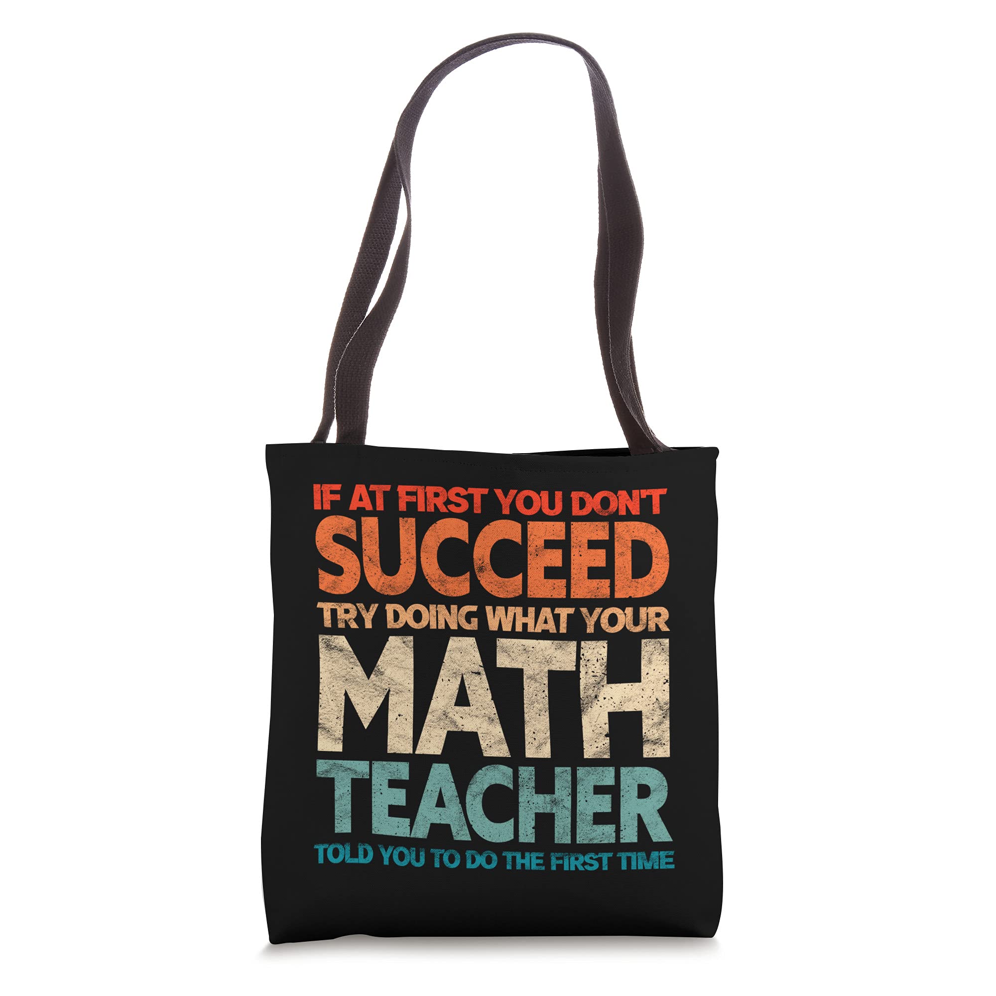 If At First You Don't Succeed Try Doing Funny Math Teacher Tote Bag