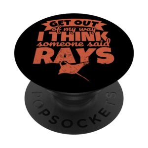 Ray for Stingray Lovers Sea Batoidea - Get out of my way PopSockets Swappable PopGrip