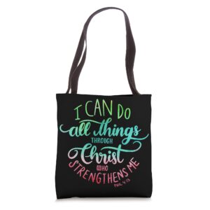 i can do all things through christ phillipians 4:13 tote bag