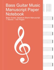 bass guitar music manuscript paper notebook - standard bass guitar tablature manuscript paper: 7 tab staves per page (8.5 x 11) - 150 pages: (papier musique)