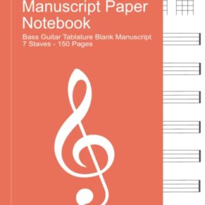 Bass Guitar Music Manuscript Paper Notebook - Standard Bass Guitar Tablature Manuscript Paper: 7 Tab staves per page (8.5 x 11) - 150 pages: (PAPIER MUSIQUE)