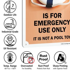 SmartSign 14 x 10 inch “Ring Buoy For Emergency Use Only, Not A Pool Toy” Metal Sign, Screen Printed, 40 mil Laminated Rustproof Aluminum, Brown, Black and White, Made in USA