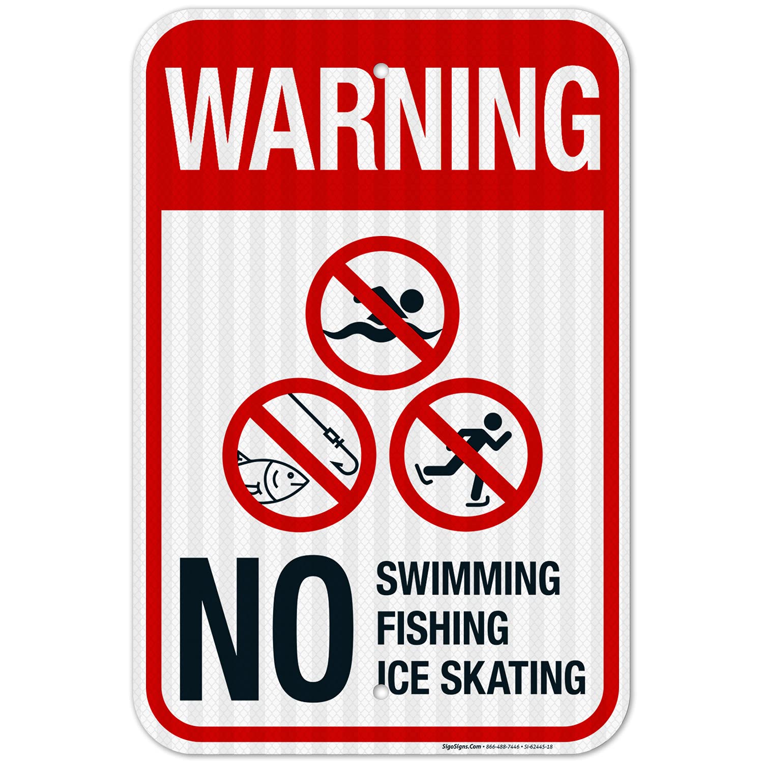 Sigo Signs, Warning No Swimming Fishing Ice Skating Sign, 12x18 Inches, 3M EGP Reflective .063 Aluminum, Fade Resistant, Made in USA by