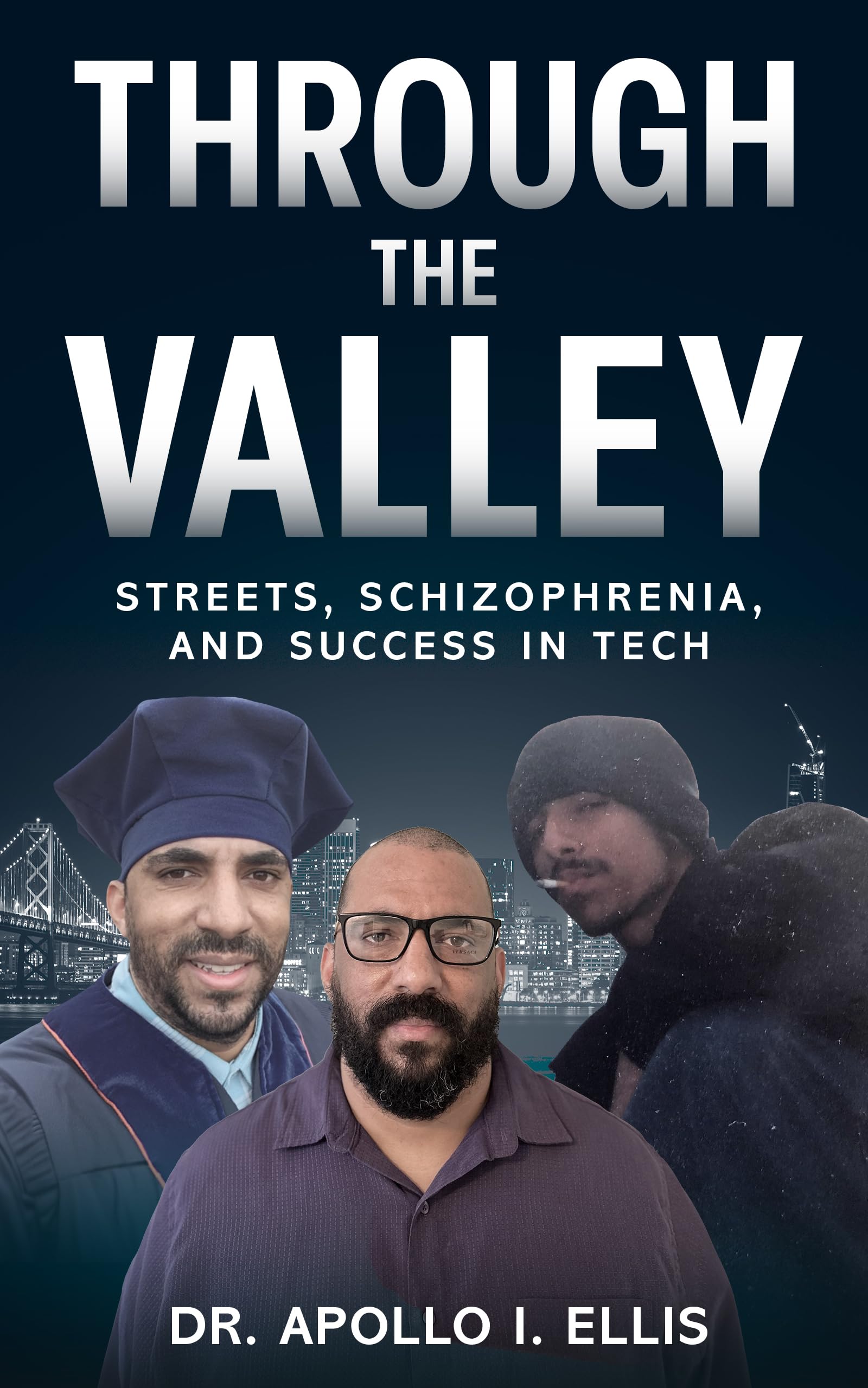 Through the Valley: Streets, Schizophrenia, and Success in Tech