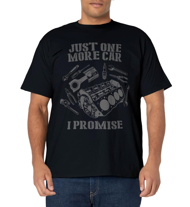 One More Car Part I Promise For Car Enthusiast T-Shirt