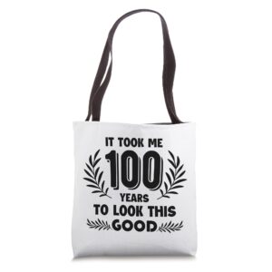 it took me 100 years to look this good tee tote bag