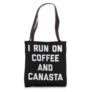 i run on coffee and canasta card games funny coffee lovers tote bag