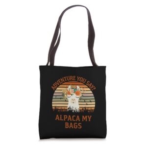 adventure you say? alpaca my bags tote bag