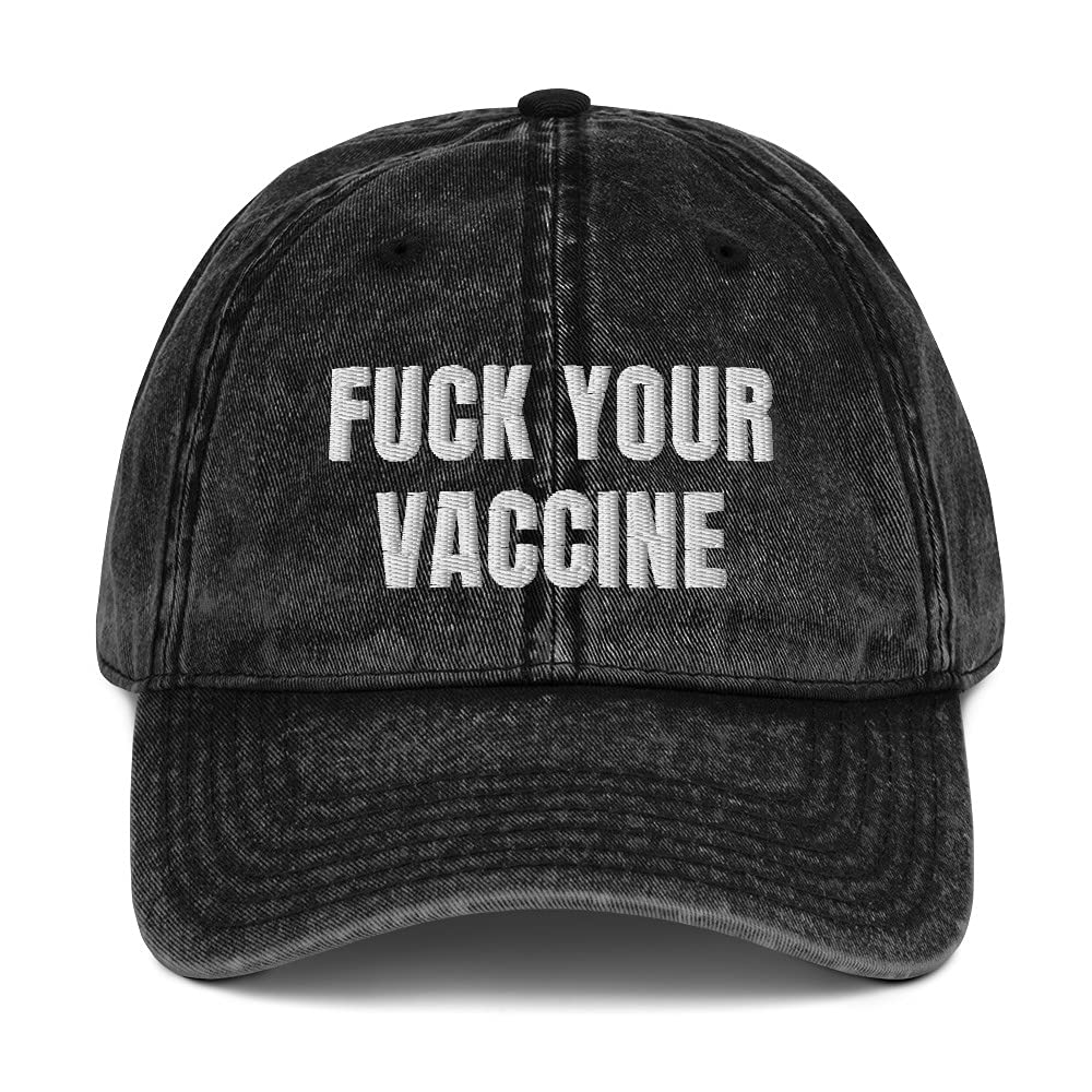 Fuck Your Vaccine Hat (Embroidered Vintage Cap) Anti Vaccine Vaccinated Vax Black, One Size