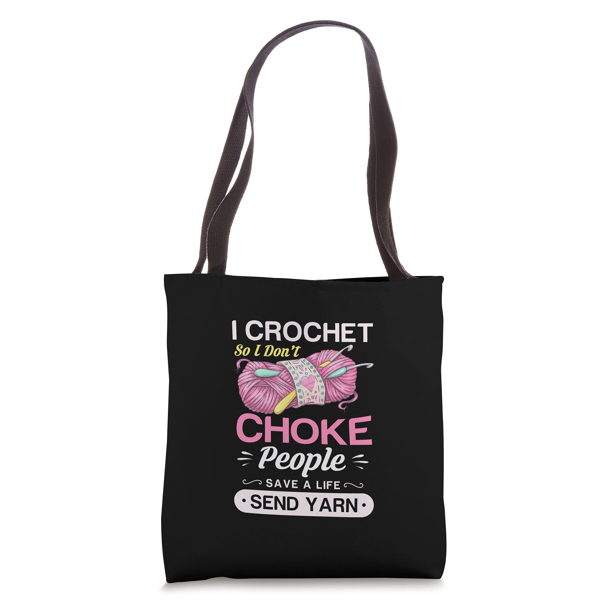 I crochet so I don't choke people save a life send yarn Gift Tote Bag