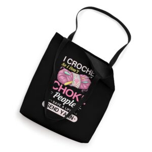 I crochet so I don't choke people save a life send yarn Gift Tote Bag