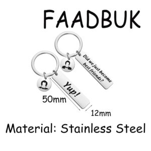 FAADBUK Stepbrothers Inspired Gift Best Friends Keychain Set BFF Gift Did we just become best friends? Yup! (best friends? Yup!)