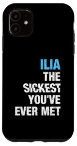 iphone 11 ilia the sickest you've ever met personalized name case