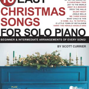 16 Easy Christmas Songs for Solo Piano: Beginner & Intermediate Arrangements of Every Song (16 Easy Piano Songs Sheet Music)