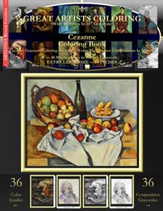 cezanne coloring book: cezanne grayscale coloring book #1 - color the greatest compositions in history