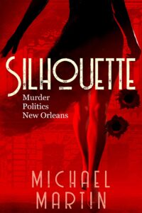 silhouette: murder. politics. new orleans.