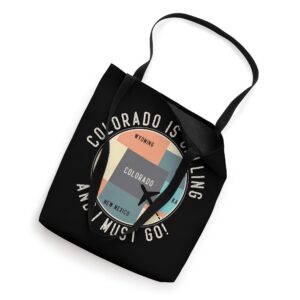 Colorado Is Calling And I Must Go Colorado Map Tote Bag