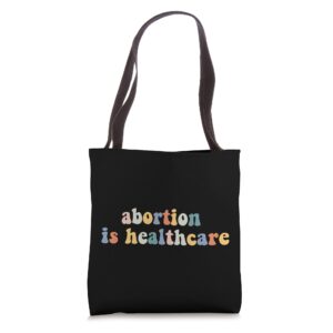 abortion is healthcare feminist feminism retro pro choice tote bag