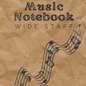 Music Notebook Wide Staff: Blank Sheet Music Writing Notebook For Beginners And Intermediate, Music Manuscript Paper With. 120 Pages 6 Staves Per ... Gift For A Music Producer Or Teacher]