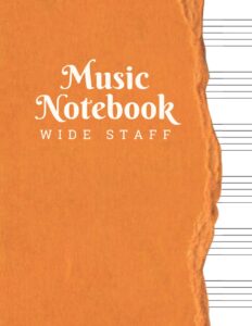 music notebook wide staff: blank sheet music writing notebook for beginners and intermediate, music manuscript paper with. 120 pages 6 staves per ... gift for a music producer or teacher]