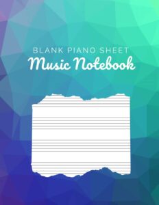 blank piano sheet music notebook: piano manuscript paper for beginners and intermediate, piano writing notebook with 120 pages 6 staves per page, full ... [perfect gift for pianists &piano teachers]