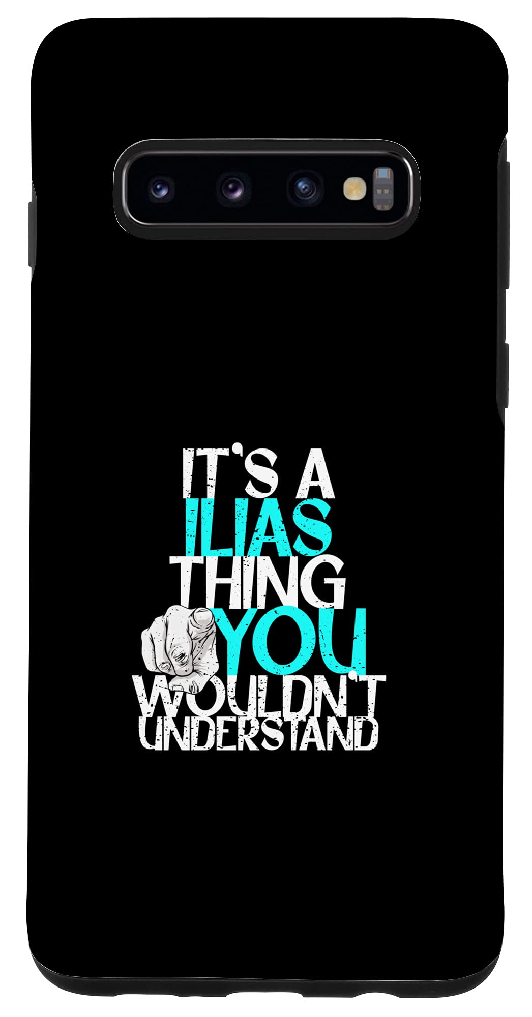 Galaxy S10 It's A Ilias Thing You Wouldn't Understand Case