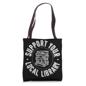 Book Reading Support Your Local Library Tote Bag