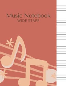 music notebook wide staff: blank sheet music writing notebook for beginners and intermediate, music manuscript paper with. 120 pages 6 staves per ... gift for a music producer or teacher]