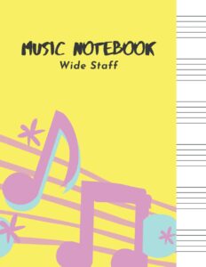 music notebook wide staff: blank sheet music writing notebook for beginners and intermediate, music manuscript paper with. 120 pages 6 staves per ... gift for a music producer or teacher]