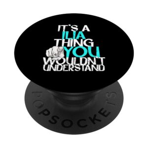 It's A Ilia Thing You Wouldn't Understand PopSockets Swappable PopGrip