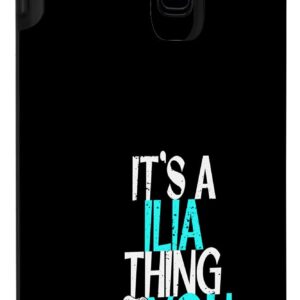 Galaxy S9+ It's A Ilia Thing You Wouldn't Understand Case