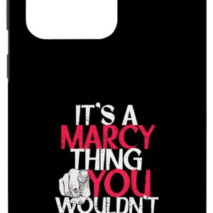 Galaxy S20 Ultra It's A Marcy Thing You Wouldn't Understand Case