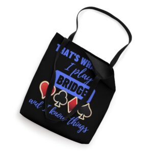 That's What I Do I Play Bridge Know Things - Bridge Tote Bag