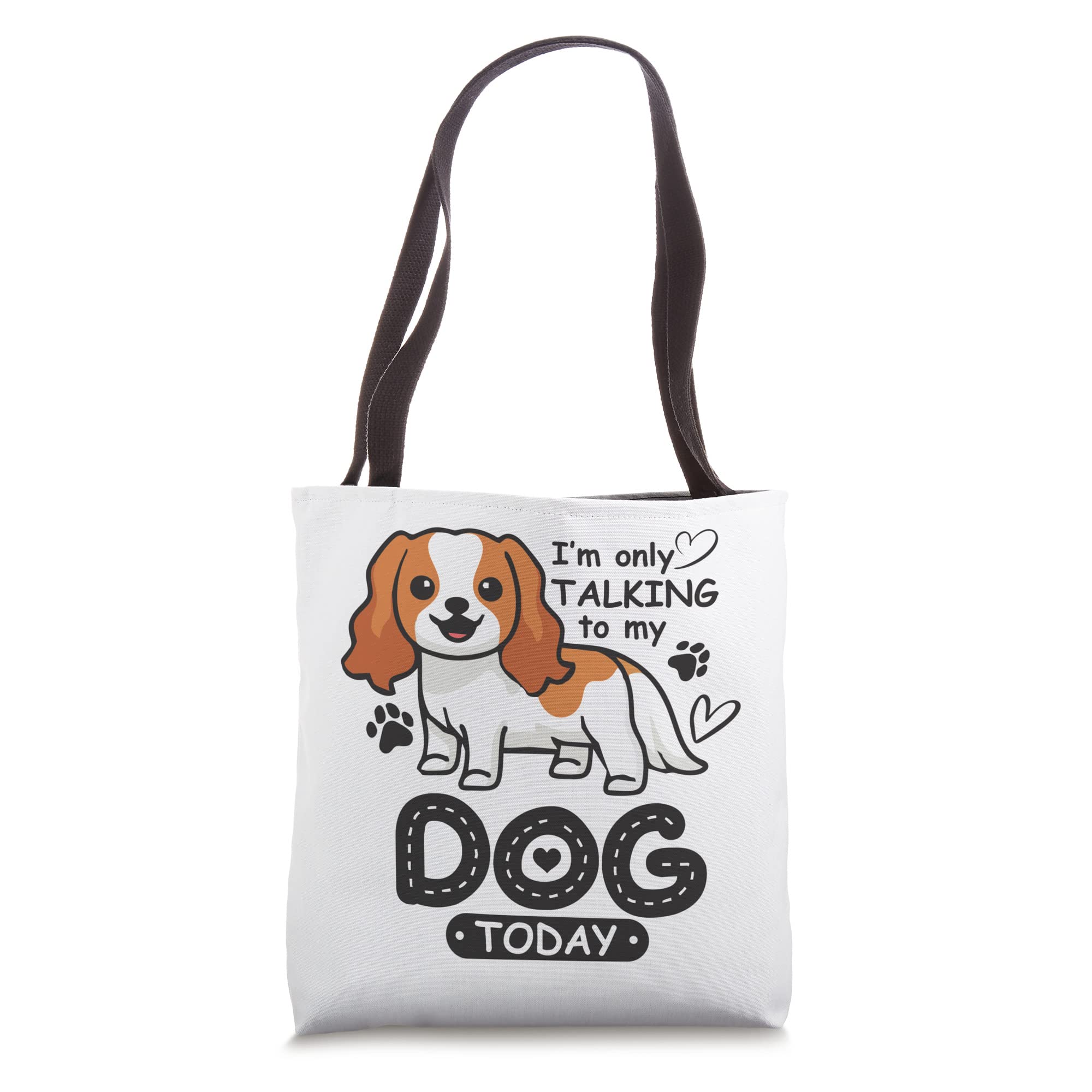 I'm Only Talking To My Dog Today, Dog Person, Crazy Dog Tote Bag