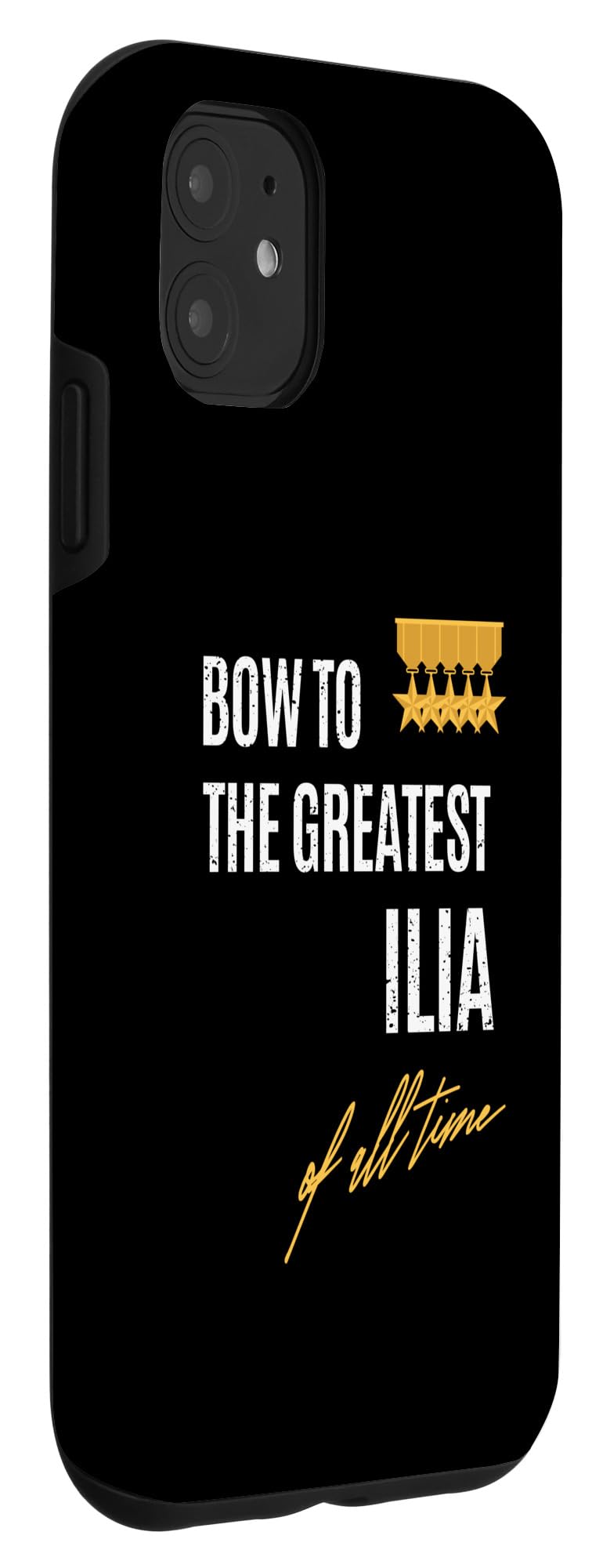 iPhone 11 Bow To The Greatest Ilia Of All Time First Given Name Case