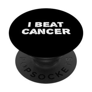 I Beat Cancer - Awareness Survivor Fighter Warrior PopSockets Swappable PopGrip