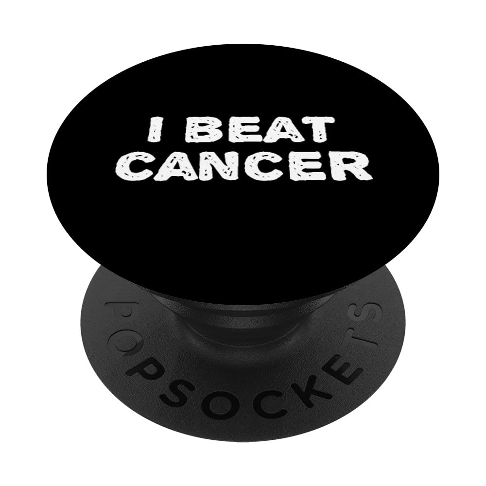 I Beat Cancer - Awareness Survivor Fighter Warrior PopSockets Swappable PopGrip