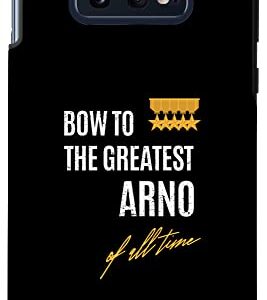 Galaxy S10e Bow To The Greatest Arno Of All Time First Given Name Case