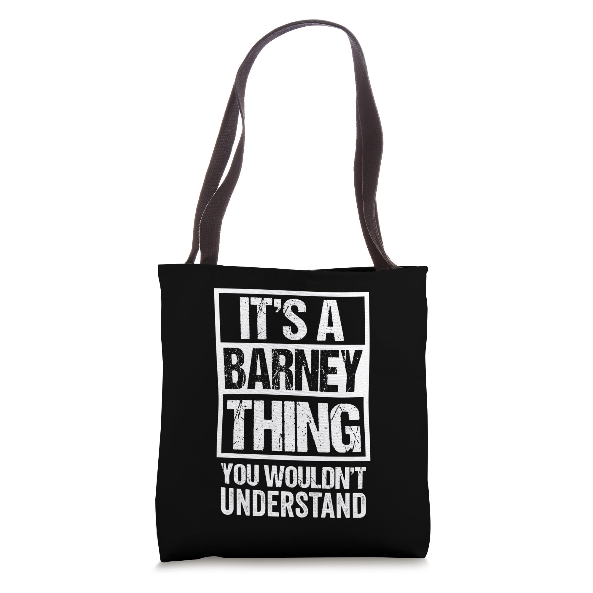 A Barney Thing You Wouldn't Understand First Name Nickname Tote Bag