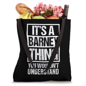 A Barney Thing You Wouldn't Understand First Name Nickname Tote Bag