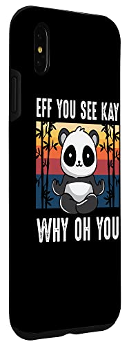 iPhone XS Max Eff You See Kay Why Oh You Panda Retro Vintage Sarcastic Uni Case