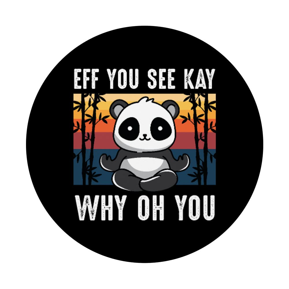 Eff You See Kay Why Oh You Panda Retro Vintage Sarcastic Uni PopSockets Swappable PopGrip