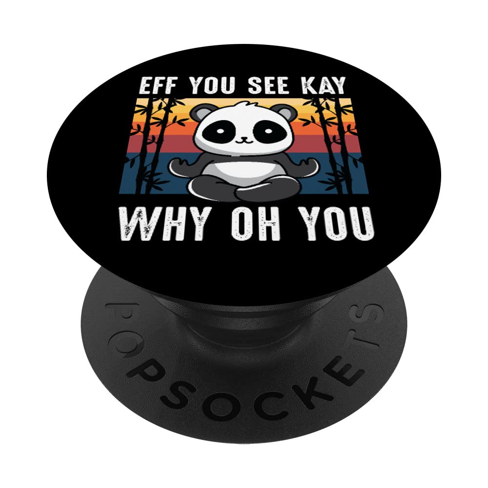 Eff You See Kay Why Oh You Panda Retro Vintage Sarcastic Uni PopSockets Swappable PopGrip