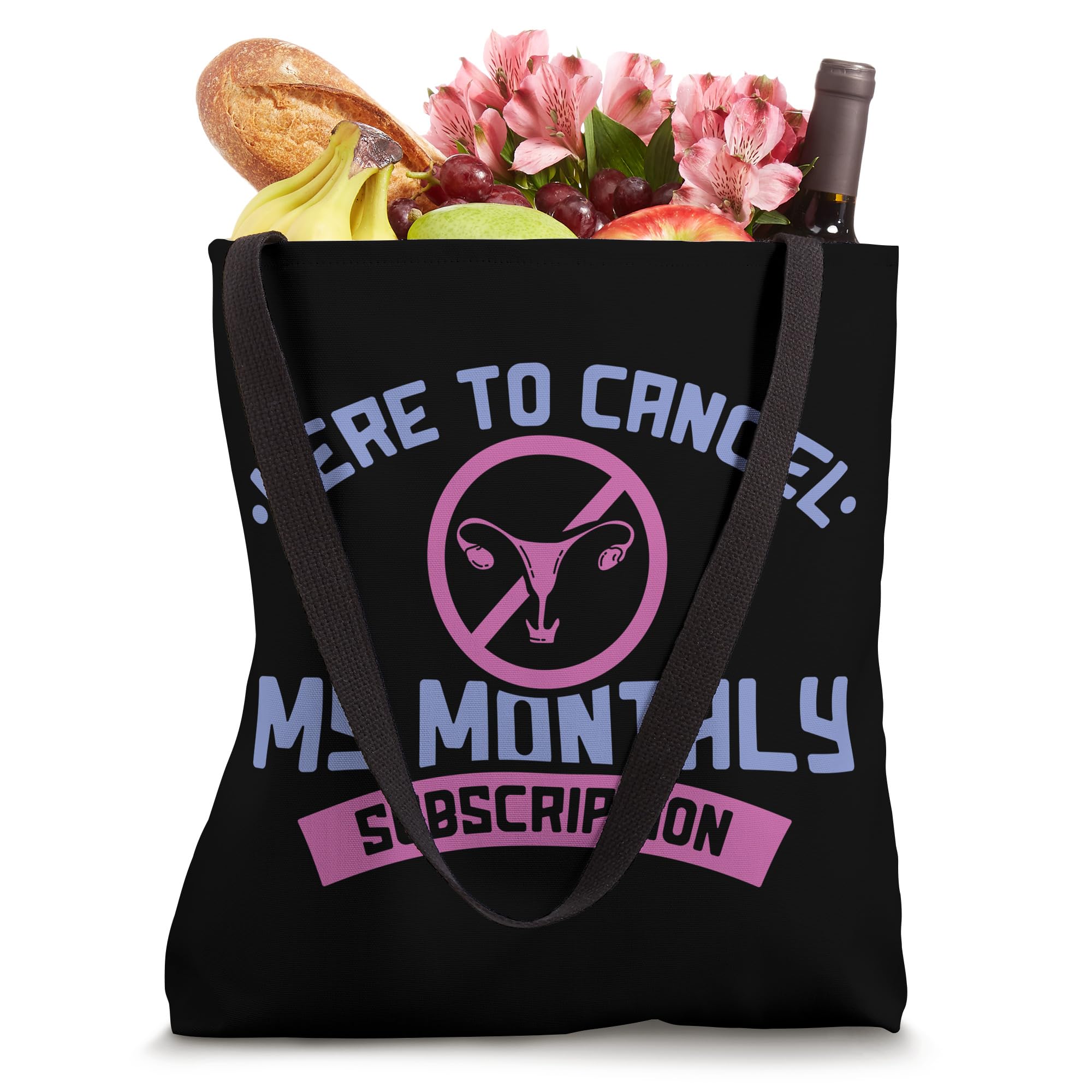 Here To Cancel My Monthly Subscription Funny Hysterectomy Tote Bag