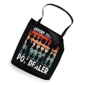 Support Your Local Pot Dealer Funny Pottery Ceramics Art Tote Bag