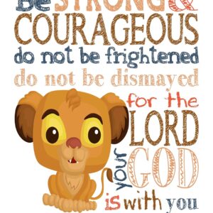 Simba Lion King Christian Bible Verses Quotes Nursery Kids Room Unframed Print - Be Strong and Courageous for the Lord is With You - Joshua 1:9