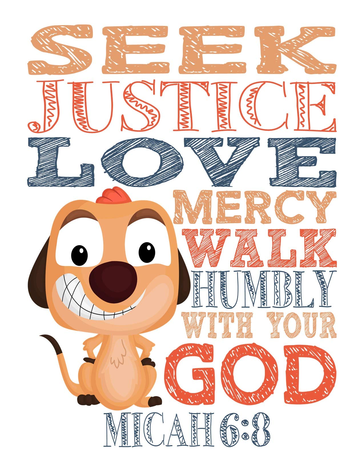 Timon Lion King Christian Nursery Kids Room Unframed Print - Seek Justice Love Mercy Walk Humbly with your God - Micah 6:8