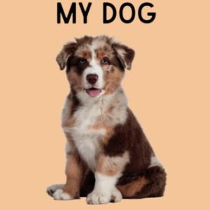 WITH MY DOG: dog memory book, keepsake , journal notebook for dog lovers , pet memories , puppy life