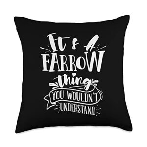 custom farrow family name designz it's a farrow thing you wouldn't understand custom family throw pillow, 18x18, multicolor